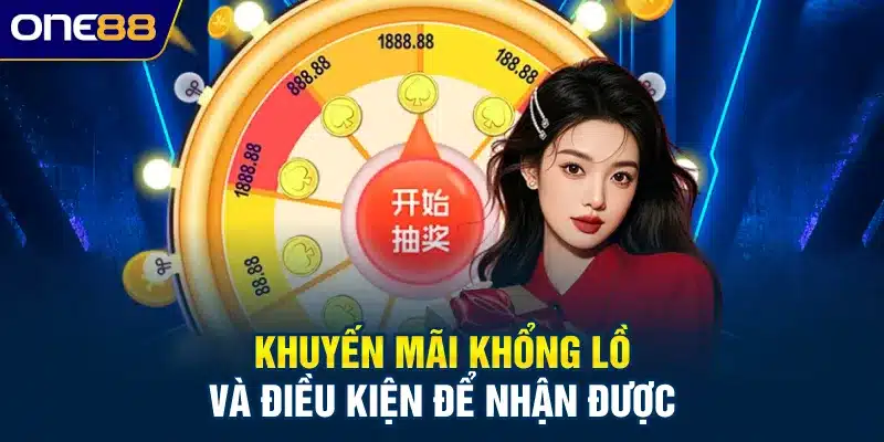Khuyến mãi khổng lồ và điều kiện để nhận được