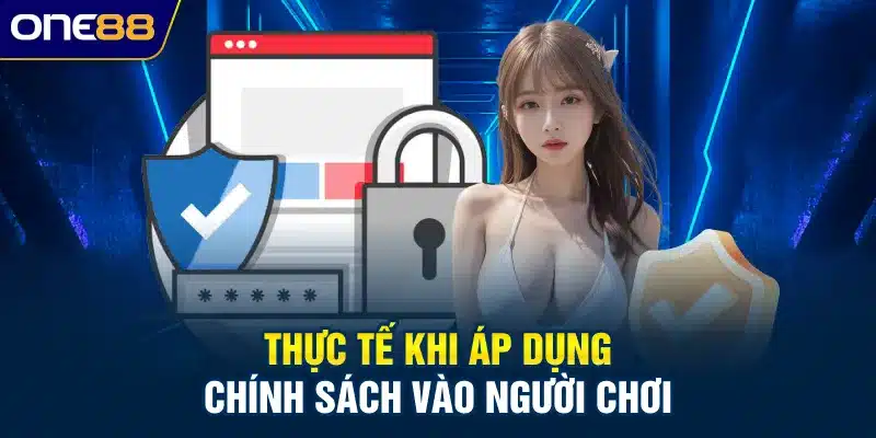 Thực tế khi áp dụng chính sách vào người chơi