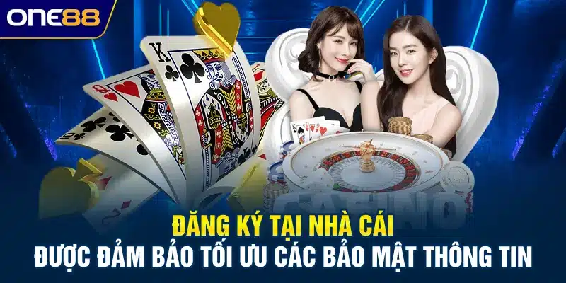 Đăng ký tại nhà cái được đảm bảo tối ưu các bảo mật thông tin