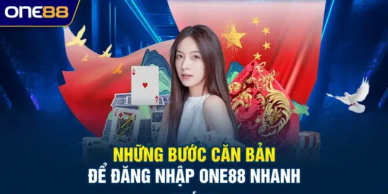 Những bước căn bản để đăng nhập ONE88 nhanh chóng