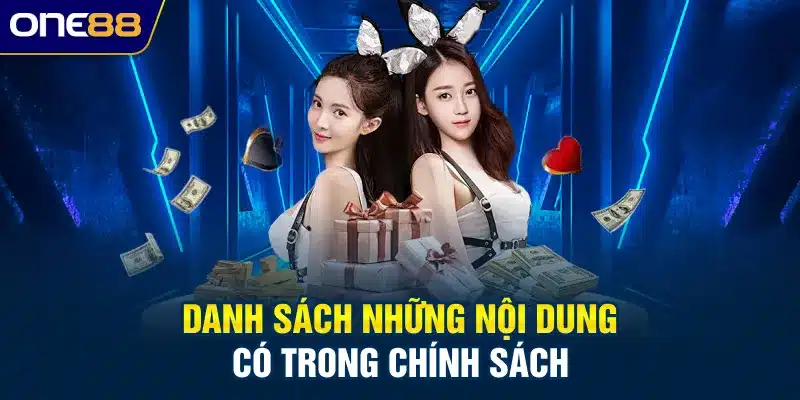 Danh sách những nội dung có trong chính sách