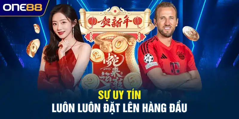 Sự uy tín luôn luôn đặt lên hàng đầu