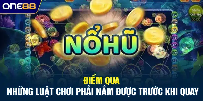 Điểm qua những luật chơi phải nắm được trước khi quay