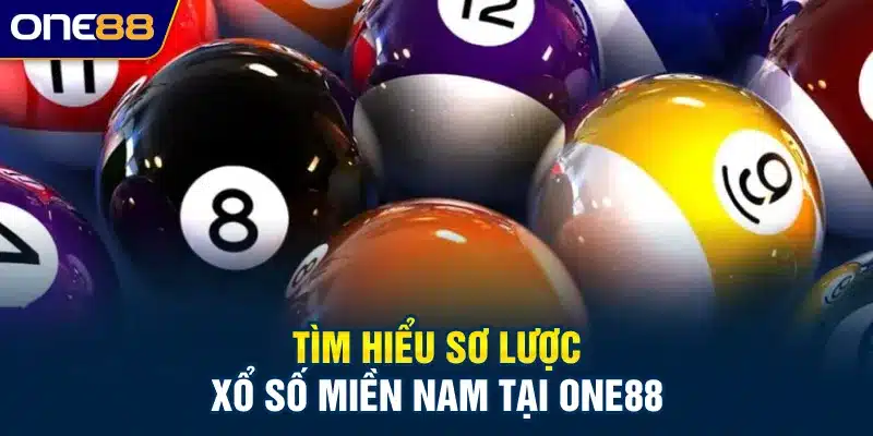 Tìm hiểu sơ lược xổ số miền nam tại ONE88