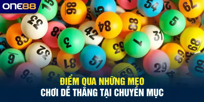 Điểm qua những mẹo chơi dễ thắng tại chuyên mục