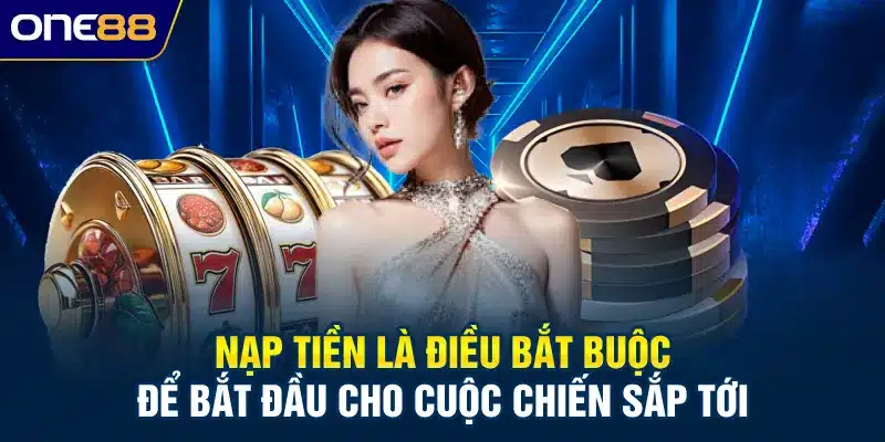 Nạp tiền là điều bắt buộc để sẵn sàng cho thế chiến sắp tới
